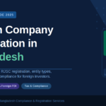 Foreign Company Registration in Bangladesh: The Complete Guide (2026)