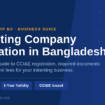 Indenting Company Formation in Bangladesh: A Complete Guide